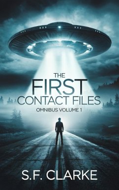 The First Contact Files: Omnibus Volume 1 (The First Contact Files Omnibus Series, #1) (eBook, ePUB) - Clarke, S. F.