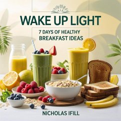Cover Wake Up Light: 7 Days of Healthy Breakfast Ideas (eBook, ePUB)