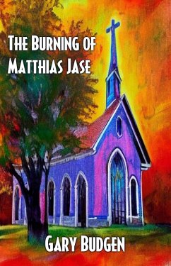 The Burning of Matthias Jase (eBook, ePUB) - Budgen, Gary