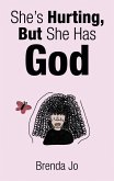 She's Hurting, But She Has God (eBook, ePUB)