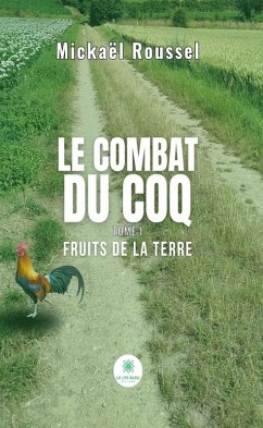 Le combat du coq - Tome 1 (eBook, ePUB) - Roussel, Mickaël