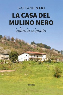 La casa del mulino nero - Infanzia scippata (eBook, ePUB) - Vari, Gaetano