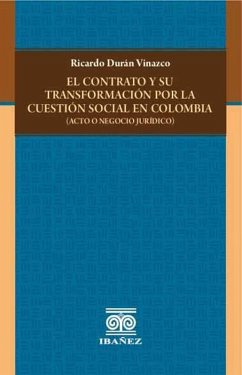 El contrato y su transformación por la cuestión social en Colombia (eBook, PDF) Cover El contrato y su transformación por la cuestión social en Colombia (eBook, PDF)