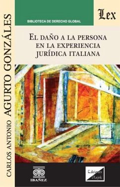 El daño a la persona en la experiencia jurídica italiana (eBook, PDF) - Agurto Gonzáles, Carlos Antonio