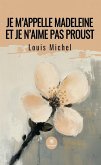 Je m'appelle Madeleine et je n'aime pas Proust (eBook, ePUB) Je m'appelle Madeleine et je n'aime pas Proust (eBook, ePUB)