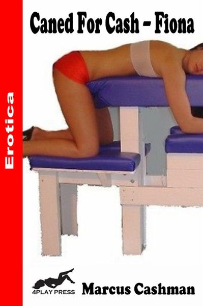 Caned For Cash - Fiona (eBook, ePUB)