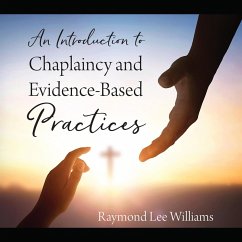 An Introduction to Chaplaincy and Evidence-Based Practices (eBook, ePUB) - Williams, Raymond Lee