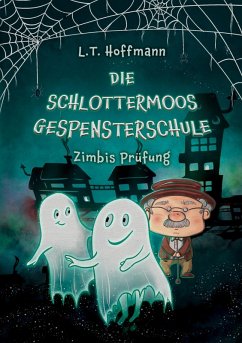 Die Schlottermoos-Gespensterschule - Zimbis Prüfung (eBook, ePUB)