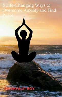 5 Life-Changing Ways to Overcome Anxiety and Find Peace (eBook, ePUB) Cover 5 Life-Changing Ways to Overcome Anxiety and Find Peace (eBook, ePUB)