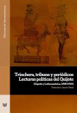 Trinchera, tribuna y periódicos : lecturas políticas del Quijote : (España y Latinoamérica, 1898-1950) Trinchera, tribuna y periódicos : lecturas políticas del Quijote : (España y Latinoamérica, 1898-1950)