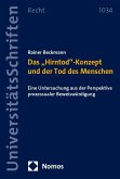 Das "Hirntod"-Konzept und der Tod des Menschen Das "Hirntod"-Konzept und der Tod des Menschen
