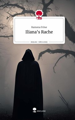 Iliana's Rache. Life is a Story - story.one - Fröse, Ramona