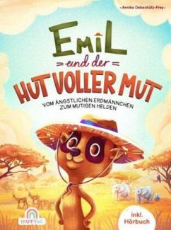 Emil und der Hut voller Mut - Vom ängstlichen Erdmännchen zum mutigen Helden - Debschütz-Frey, Annika