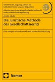 Die Juristische Methode des Gesellschaftsrechts Die Juristische Methode des Gesellschaftsrechts