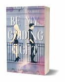 Be my guiding light Be my guiding light
