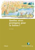 Quelles aires protégées pour la Suisse ? Quelles aires protégées pour la Suisse ?