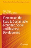 Vietnam on the Road to Sustainable Economic, Social and Business Development