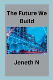 The Future We Build