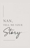 Nan, tell me your story Nan, tell me your story