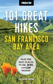 Moon 101 Great Hikes San Francisco Bay Area (eBook, ePUB) Moon 101 Great Hikes San Francisco Bay Area (eBook, ePUB)