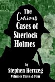 The Curious Cases of Sherlock Holmes - Volumes 3 and 4 The Curious Cases of Sherlock Holmes - Volumes 3 and 4