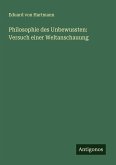 Philosophie des Unbewussten: Versuch einer Weltanschauung Philosophie des Unbewussten: Versuch einer Weltanschauung