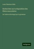 Recherches sur la disposition des fibres musculaires