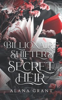 Billionaire Shifter's Secret Heir - Grant, Alana