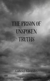 The Prison of Unspoken Truths