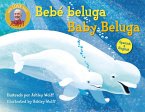 Baby Beluga/Bebé Beluga (English-Spanish Bilingual Edition) Baby Beluga/Bebé Beluga (English-Spanish Bilingual Edition)