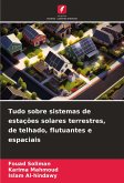 Tudo sobre sistemas de estações solares terrestres, de telhado, flutuantes e espaciais Tudo sobre sistemas de estações solares terrestres, de telhado, flutuantes e espaciais