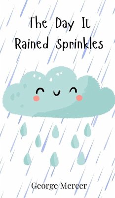 The Day It Rained Sprinkles - Mercer, George