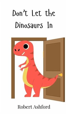 Cover Don't Let the Dinosaurs In