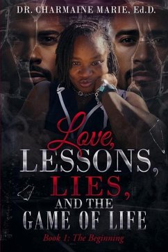 Love, Lessons, Lies, and the Game of Life Book 1 - Marie Ed D, Charmaine