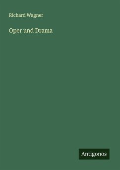 Oper und Drama - Wagner, Richard