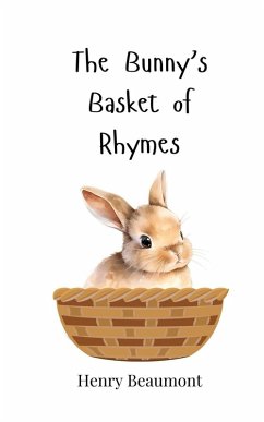 The Bunny's Basket of Rhymes - Beaumont, Henry