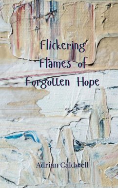 Flickering Flames of Forgotten Hope - Caldwell, Adrian