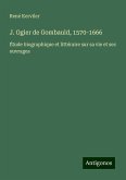 J. Ogier de Gombauld, 1570-1666 J. Ogier de Gombauld, 1570-1666
