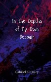 In the Depths of My Own Despair