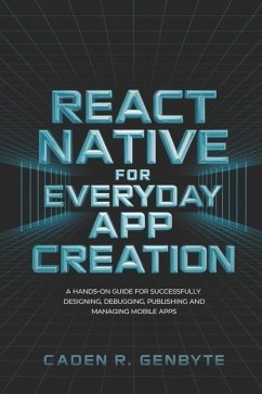 React Native for Everyday App Creation - Genbyte, Caden R