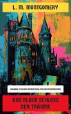 Das blaue Schloss der Träume (eBook, ePUB) Das blaue Schloss der Träume (eBook, ePUB)