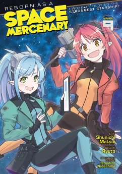 Cover Reborn as a Space Mercenary: I Woke Up Piloting the Strongest Starship! (Manga) Vol. 9