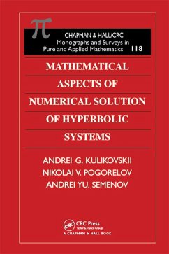Mathematical Aspects of Numerical Solution of Hyperbolic Systems (eBook, ePUB) - Kulikovskii, A. G.; Pogorelov, N. V.; Semenov, A. Yu.