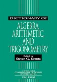 Dictionary of Algebra, Arithmetic, and Trigonometry (eBook, ePUB) Dictionary of Algebra, Arithmetic, and Trigonometry (eBook, ePUB)