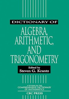 Dictionary of Algebra, Arithmetic, and Trigonometry (eBook, ePUB)
