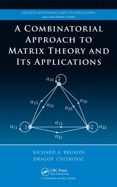 A Combinatorial Approach to Matrix Theory and Its Applications (eBook, ePUB) - Brualdi, Richard A.; Cvetkovic, Dragos