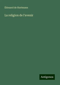 La religion de l'avenir - Hartmann, Édouard de