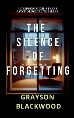 The Silence of Forgetting - Blackwood, Grayson