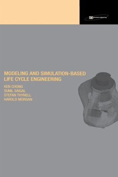 Modeling and Simulation Based Life-Cycle Engineering (eBook, ePUB) - Chong, Ken; Morgan, Harold S.; Saigal, Sunil; Thynell, Stefan