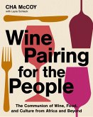 Wine Pairing for the People (eBook, ePUB) Wine Pairing for the People (eBook, ePUB)